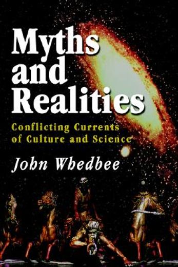 myths and realities,conflicting currents of culture and science