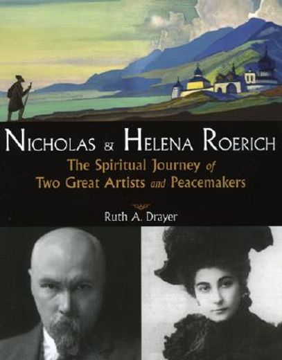 nicholas and helena roerich,the spiritual journey of two great artists and peacemakers (en Inglés)