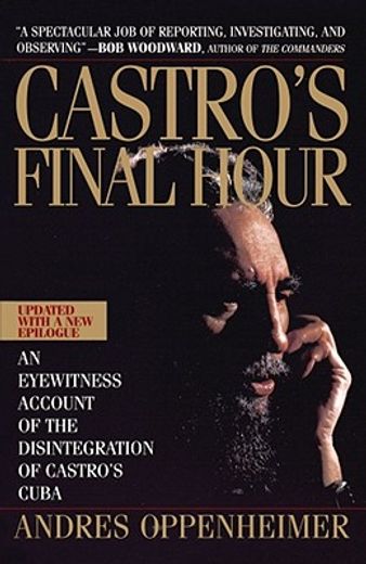 castro´s final hour,the secret story behind the coming downfall of communist cuba