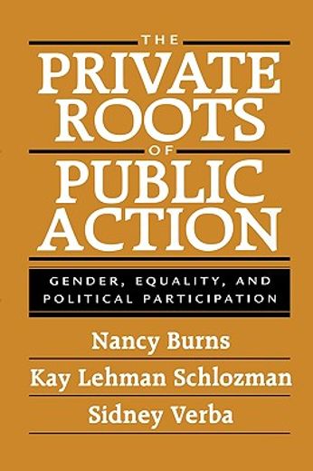 the private roots of public action,gender, equality, and political participation