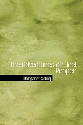 the adventures of joel pepper
