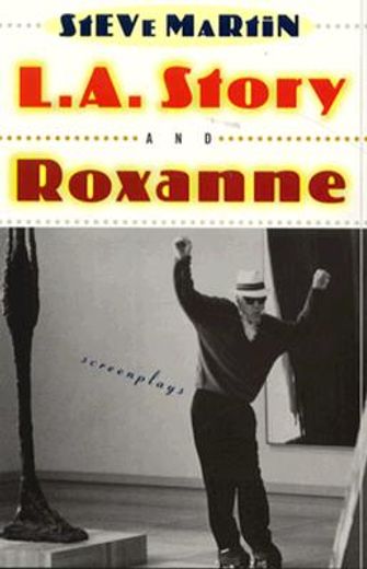 l.a. story and roxanne,two screenplays (en Inglés)