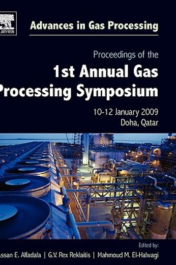 proceedings of the 1st annual gas processing symposium,10-12 january 2009, doha, qatar