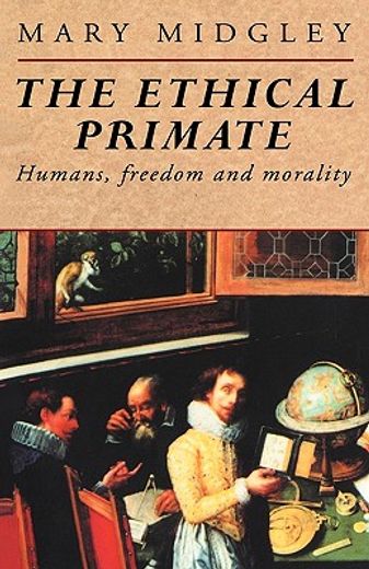 the ethical primate,humans, freedom and morality