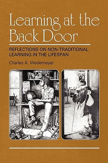 learning at the back door,reflections on non-traditional learning in the lifespan