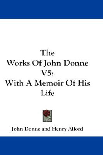 the works of john donne,dean of saint paul´s, 1621 - 1631, with a memoir of his life