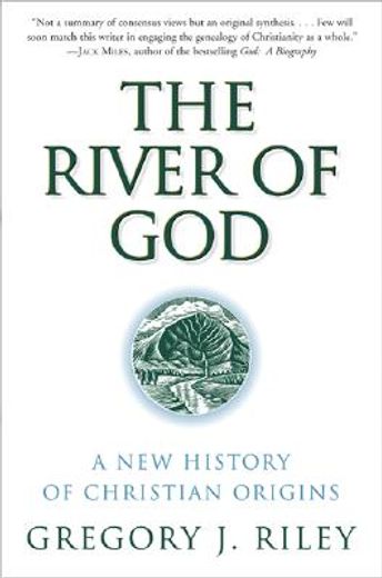 the river of god,a new history of christian origins (en Inglés)