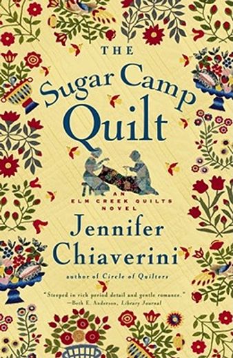 the sugar camp quilt,an elm creek quilts novel
