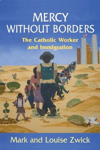 mercy without borders,the catholic worker and immigration
