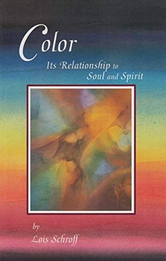 Color: Its Relationship to Soul and Spirit (en Inglés)