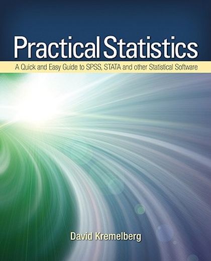 practical statistics,a quick and easy guide to ibm spss statistics, stata, and other statistical software