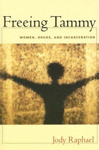 freeing tammy,women, drugs, and incarceration