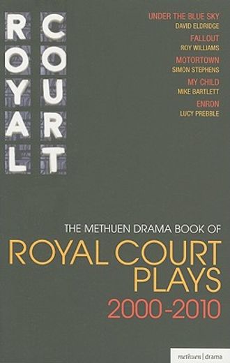 the methuen drama book of royal court plays 2000-2010,under the blue sky; fallout; motortown; my child; enron