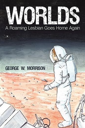 worlds,a roaming lesbian goes home again