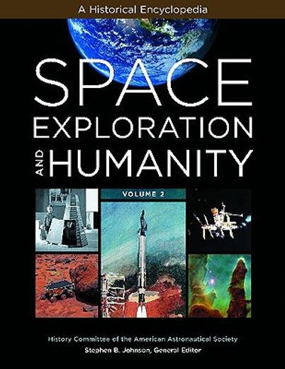 space exploration and humanity,a historical encyclopedia