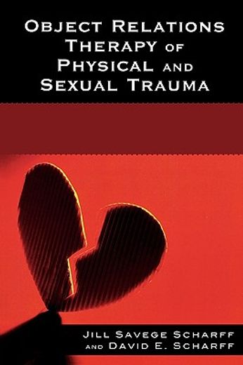 object relations therapy of physical and sexual trauma (en Inglés)