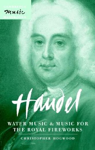 handel,water music and music for the royal fireworks