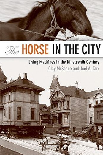 the horse in the city,living machines in the nineteenth century