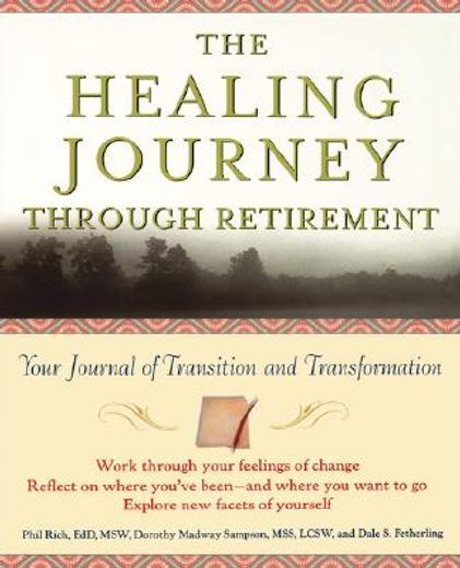 the healing journey through retirement,your journal of transition and transformation