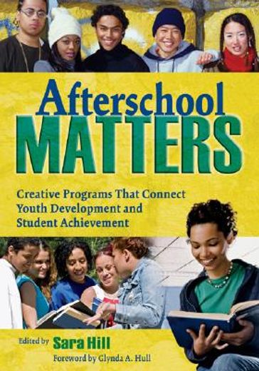 afterschool matters,creative programs that connect youth development and student achievement