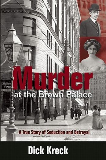 murder at the brown palace,a true story of seduction & betrayal (en Inglés)