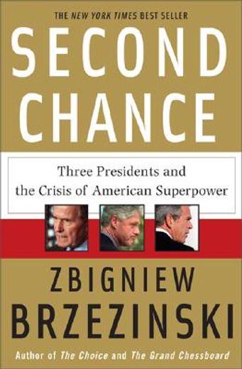 second chance,three presidents and the crisis of american superpower