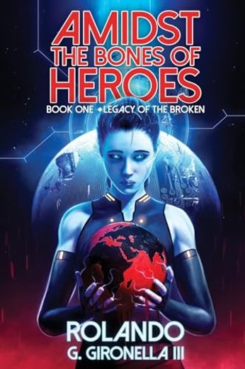 Legacy of the Broken (Amidst the Bones of Heroes) (in English)