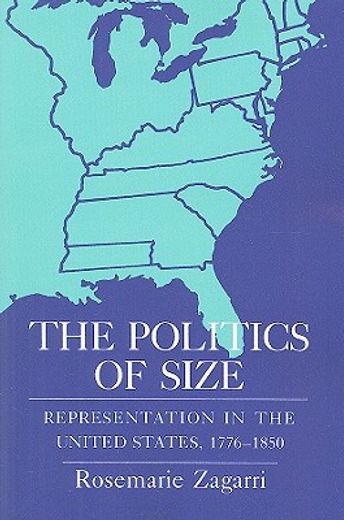 the politics of size,representation in the united states, 1776-1850