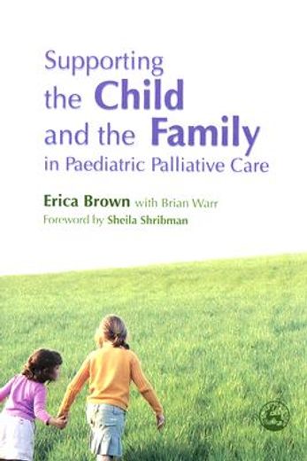 supporting the child and the family in pediatric palliative care