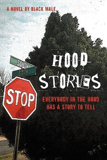 hood stories,everybody in the hood has a story to tell (en Inglés)