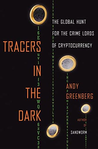 Tracers in the Dark: The Global Hunt for the Crime Lords of Cryptocurrency (in English)