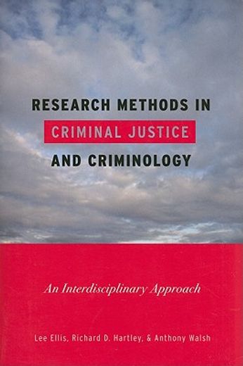 research methods in criminal justice and criminology,an interdisciplinary approach