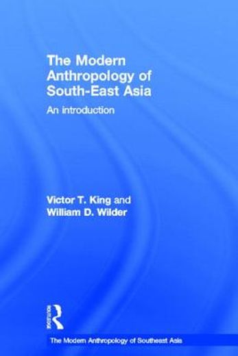 the modern anthropology of south-east asia,an introduction