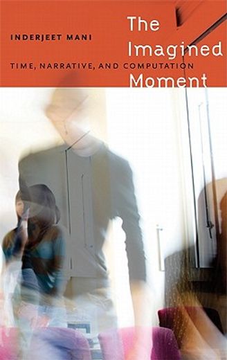 the imagined moment,time, narrative, and computation