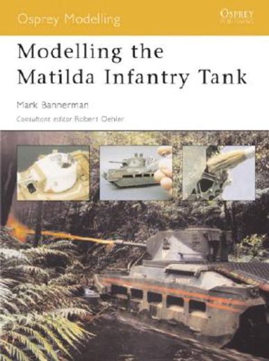 Modelling the Matilda Infantry Tank (en Inglés)