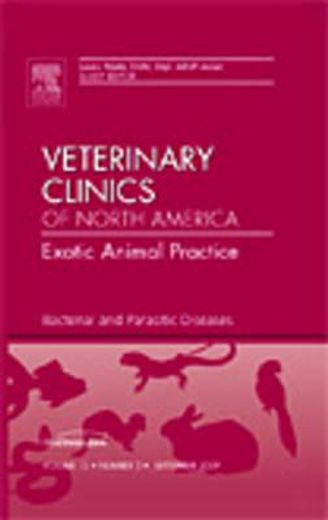 Bacterial and Parasitic Diseases, an Issue of Veterinary Clinics: Exotic Animal Practice: Volume 12-3 (en Inglés)