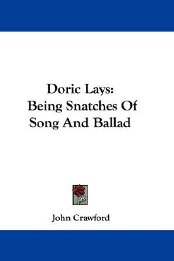 doric lays: being snatches of song and b