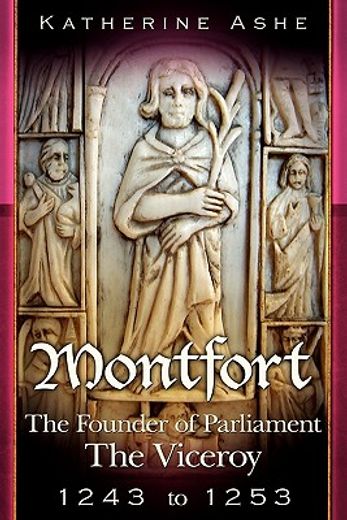 montfort the founder of parliament,the viceroy 1243-1253