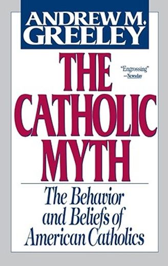 the catholic myth,the behavior and beliefs of american catholics