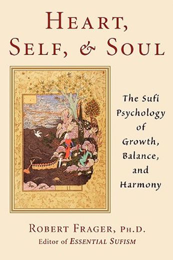 heart, self, & soul,the sufi psychology of growth, balance, and harmony (en Inglés)