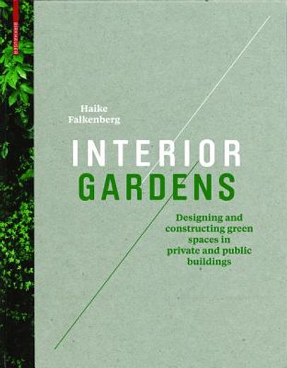 interior gardens,designing and constructing green spaces in private and public buildings