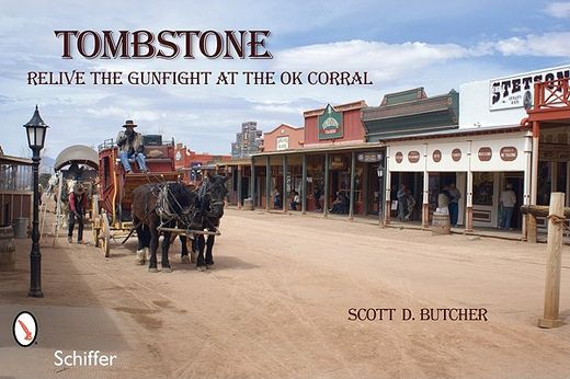 tombstone,relive the gunfight at the o.k. corral