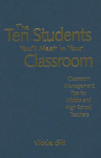 the ten students you´ll meet in your classroom,classroom management tips for middle and high school teachers
