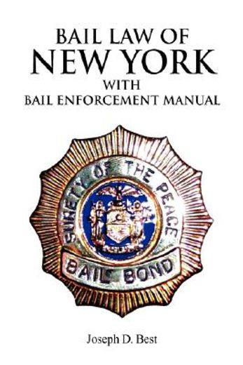 bail law of new york,bail enforcement manual (en Inglés)