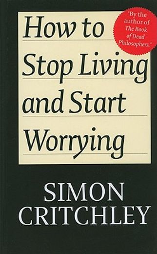 how to stop living and start worrying,conversations with carl cederstrom