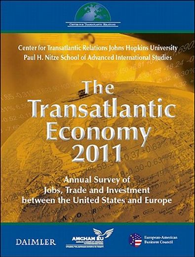 the transatlantic economy 2011,annual survey of jobs, trade, and investment between the united states and europe