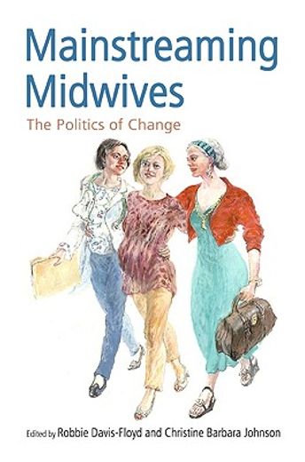 mainstreaming midwives,the politics of change