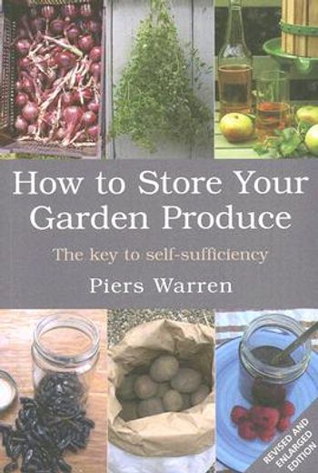 how to store your garden produce,the key to self-sufficiency (en Inglés)