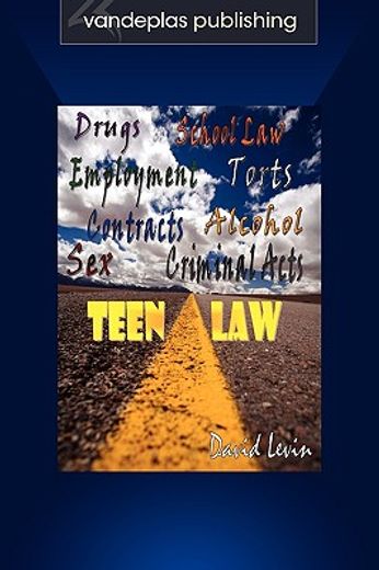 teen law,a practical legal guide for teenagers everywhere