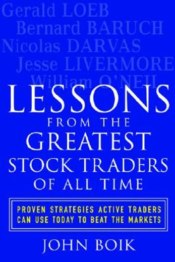 lessons from the greatest stock traders of all time,proven strategies active traders can use today to beat the markets (en Inglés)